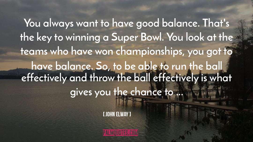 Ball Toxins quotes by John Elway