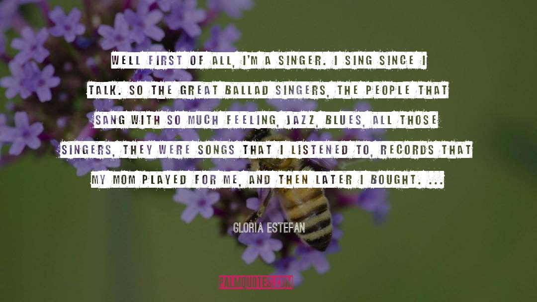 Ballad quotes by Gloria Estefan