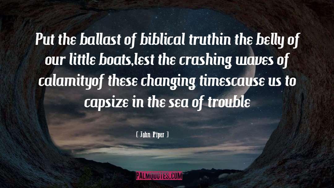 Ballast quotes by John Piper