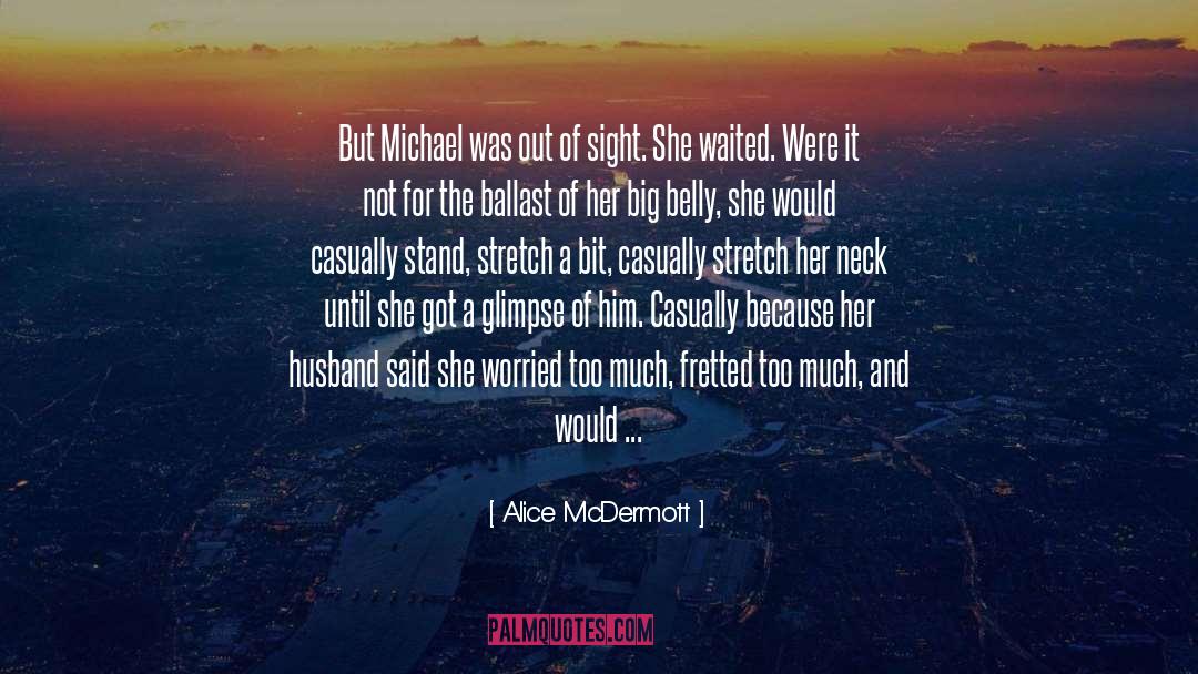 Ballast quotes by Alice McDermott