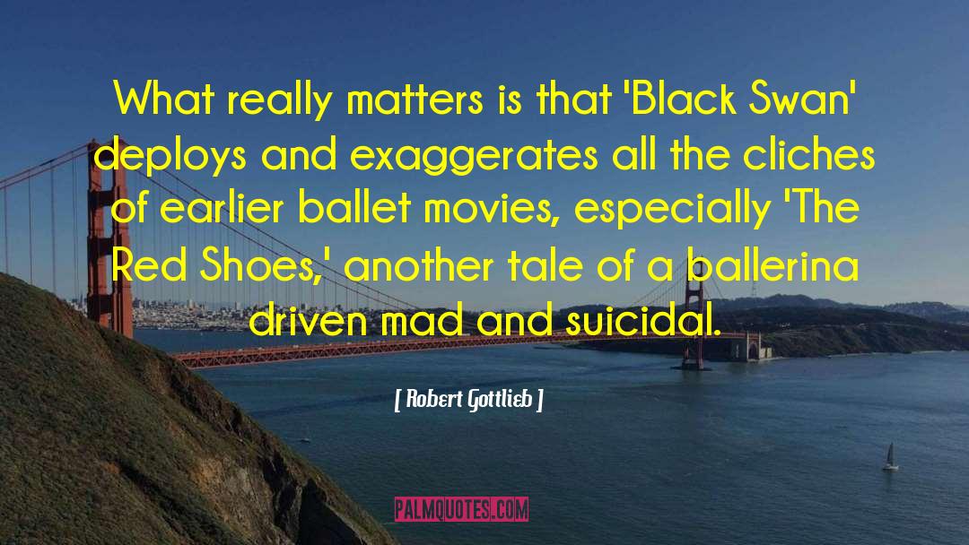 Ballerina quotes by Robert Gottlieb