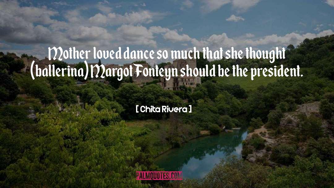Ballerina quotes by Chita Rivera