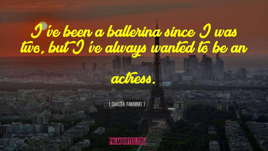 Ballerina quotes by Dakota Fanning