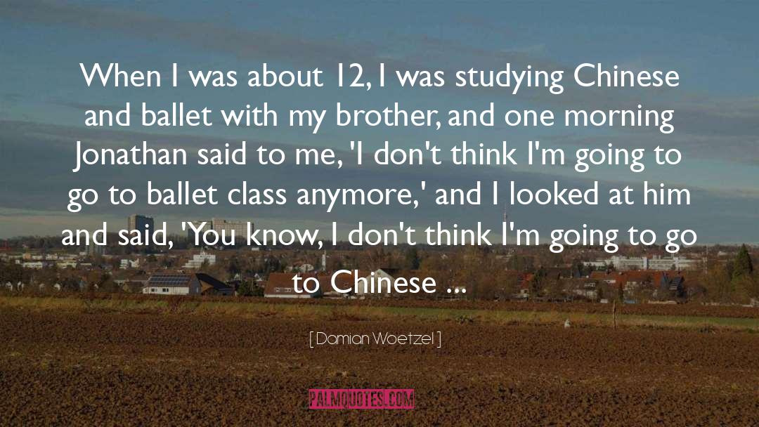 Ballet Class quotes by Damian Woetzel