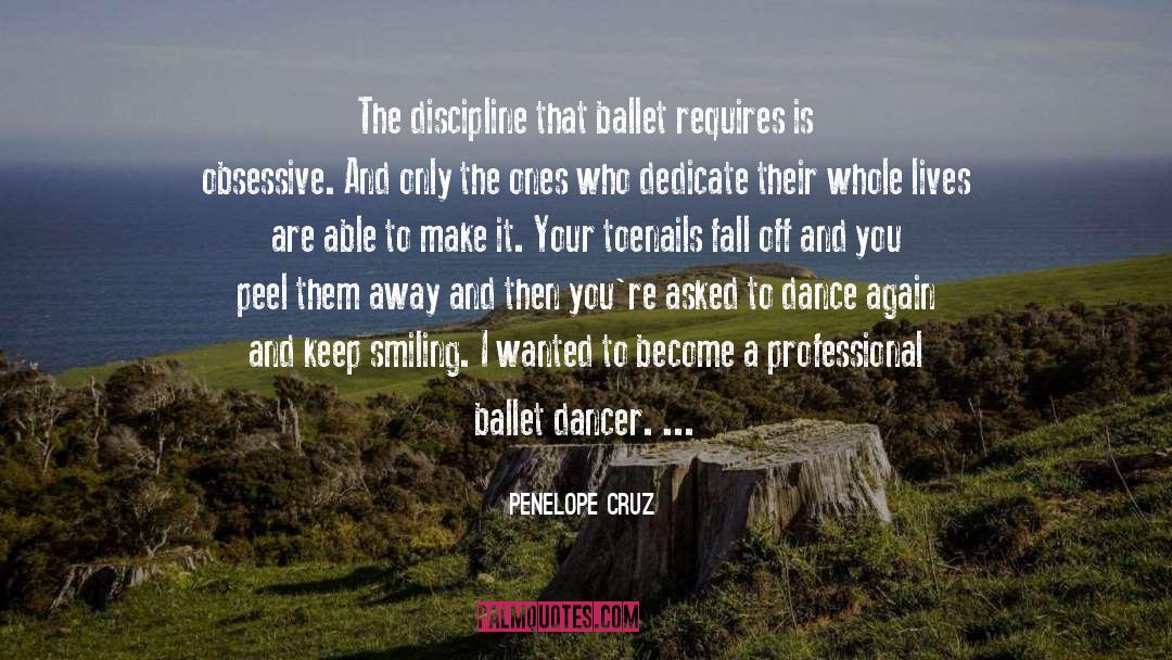 Ballet Dance quotes by Penelope Cruz