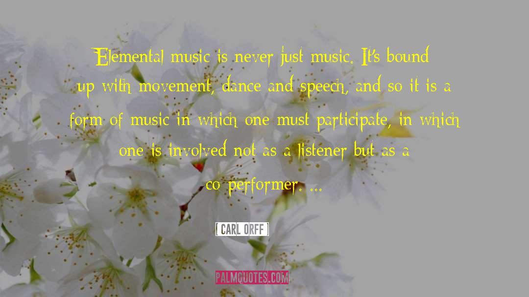 Ballet Dance quotes by Carl Orff