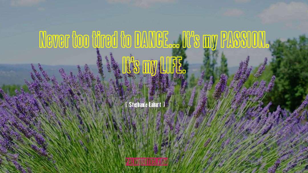 Ballet Dance quotes by Stephanie Lahart