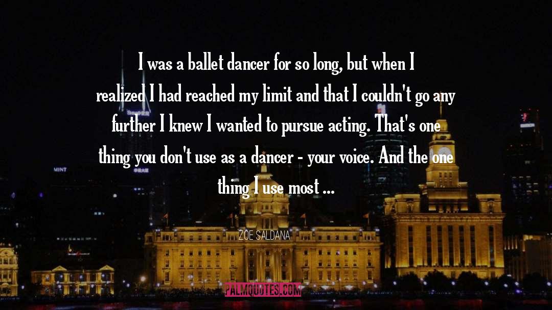 Ballet Dancer quotes by Zoe Saldana