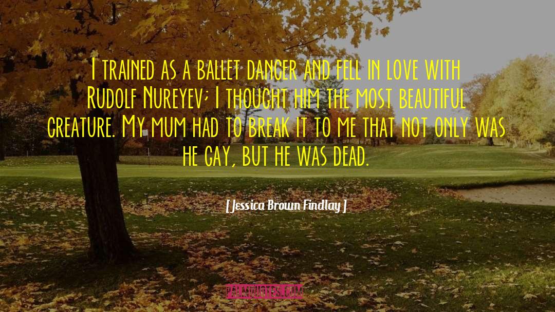 Ballet Dancer quotes by Jessica Brown Findlay