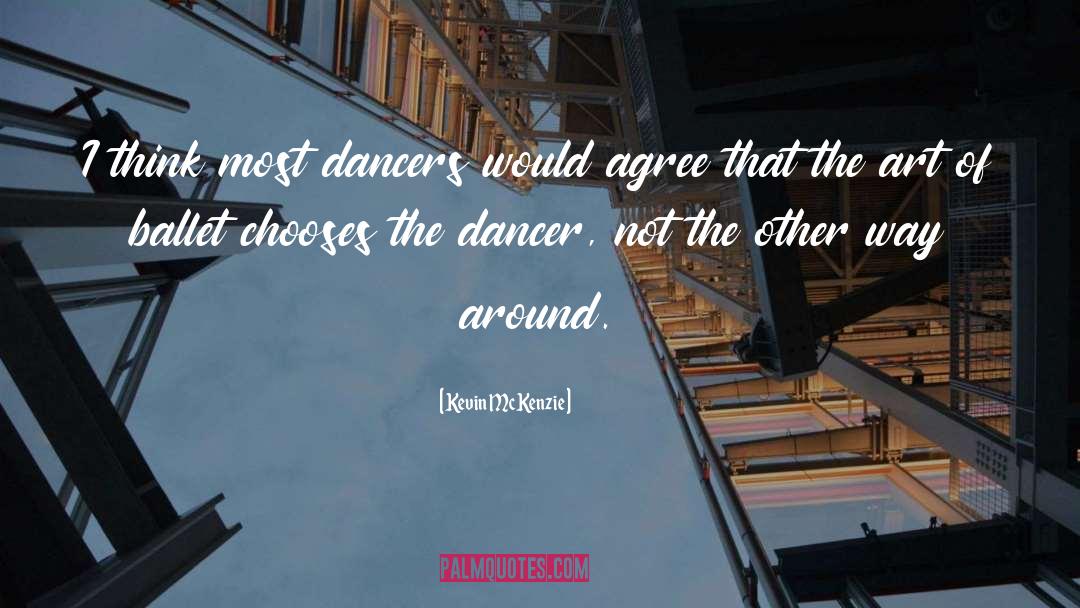 Ballet Dancer quotes by Kevin McKenzie