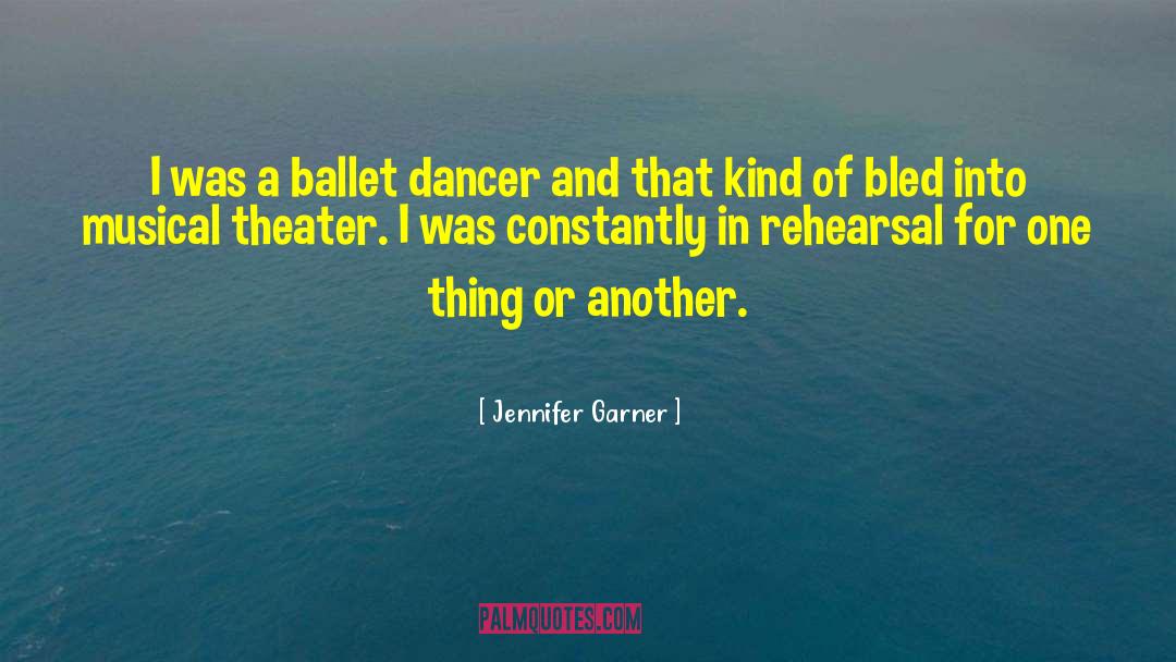 Ballet Dancer quotes by Jennifer Garner