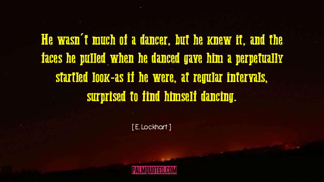 Ballet Dancing quotes by E. Lockhart