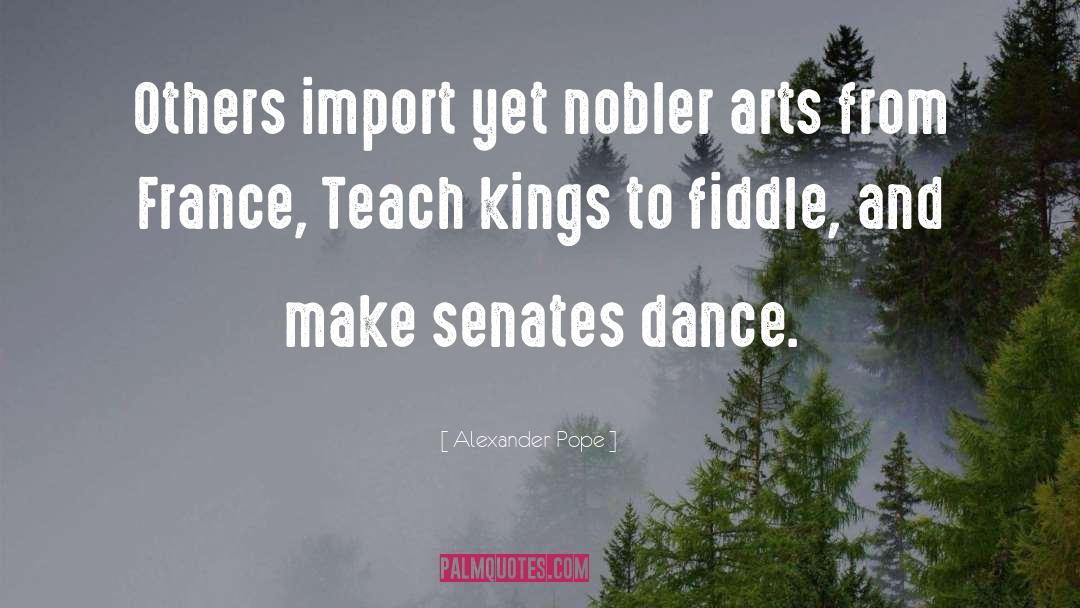 Ballet Dancing quotes by Alexander Pope