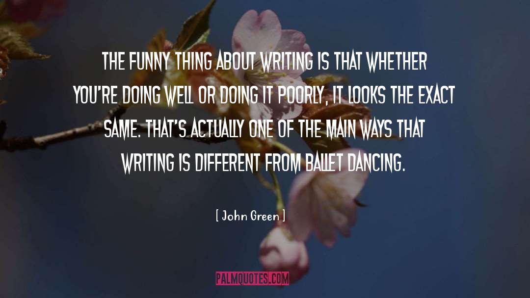 Ballet Dancing quotes by John Green