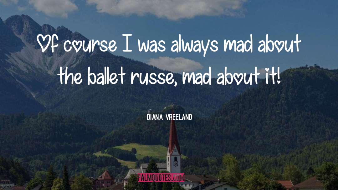 Ballet quotes by Diana Vreeland