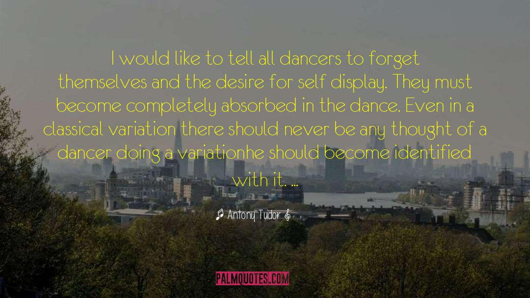 Ballet Shoes quotes by Antony Tudor