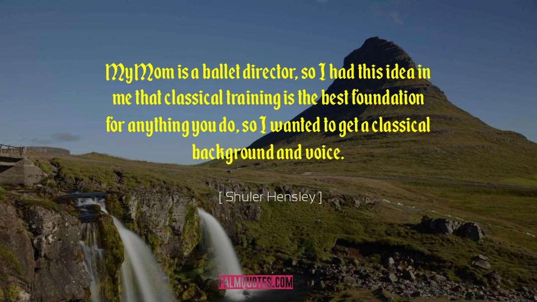 Ballet Shoes quotes by Shuler Hensley