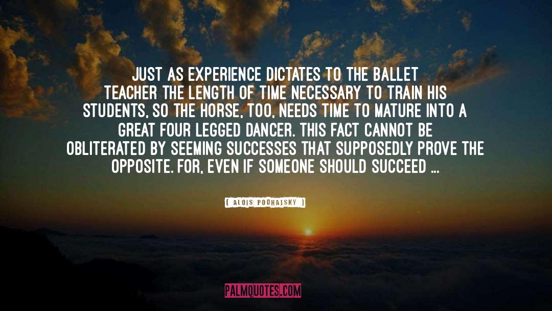Ballet Teacher quotes by Alois Podhajsky