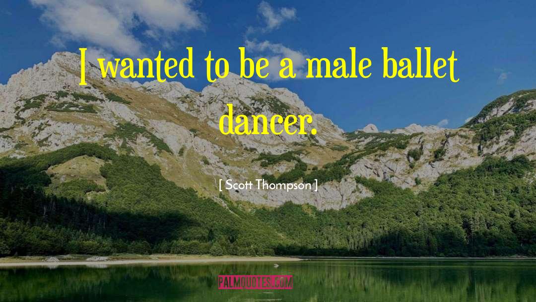 Ballet Turnout quotes by Scott Thompson