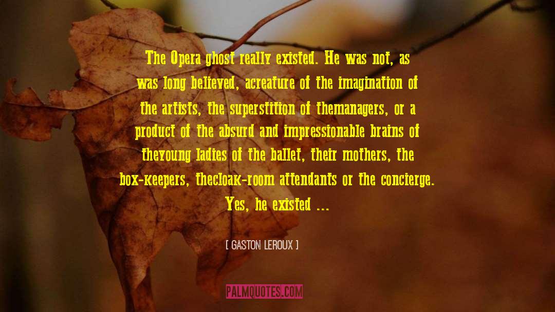 Ballet Turnout quotes by Gaston Leroux