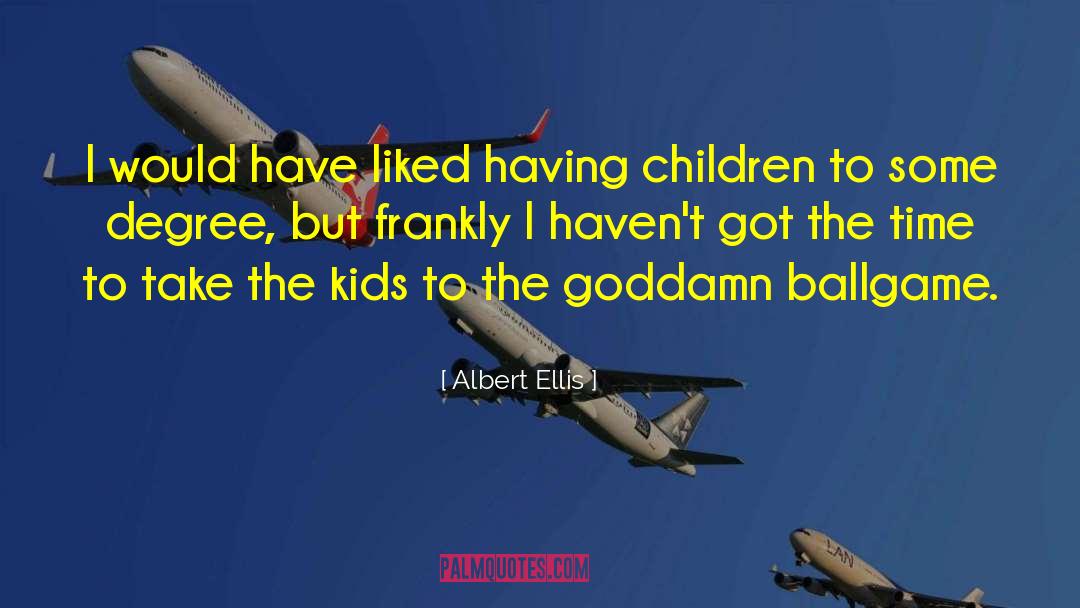 Ballgame quotes by Albert Ellis