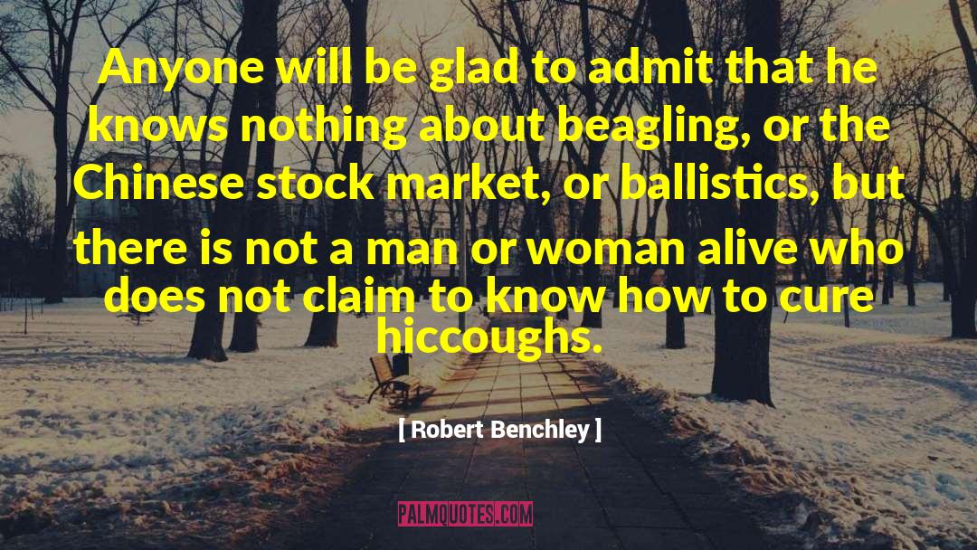 Ballistics quotes by Robert Benchley