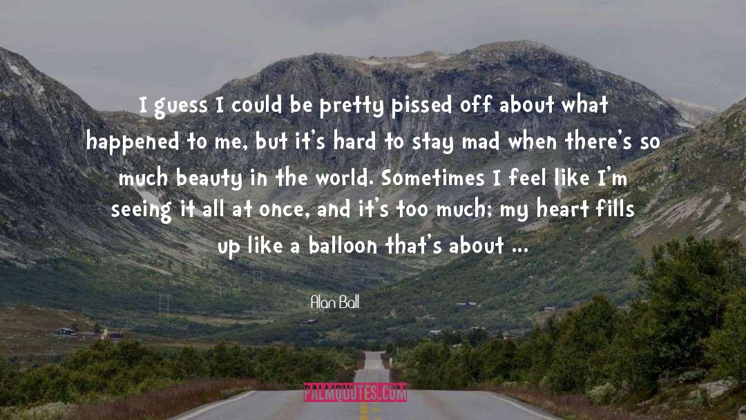 Balloon quotes by Alan Ball