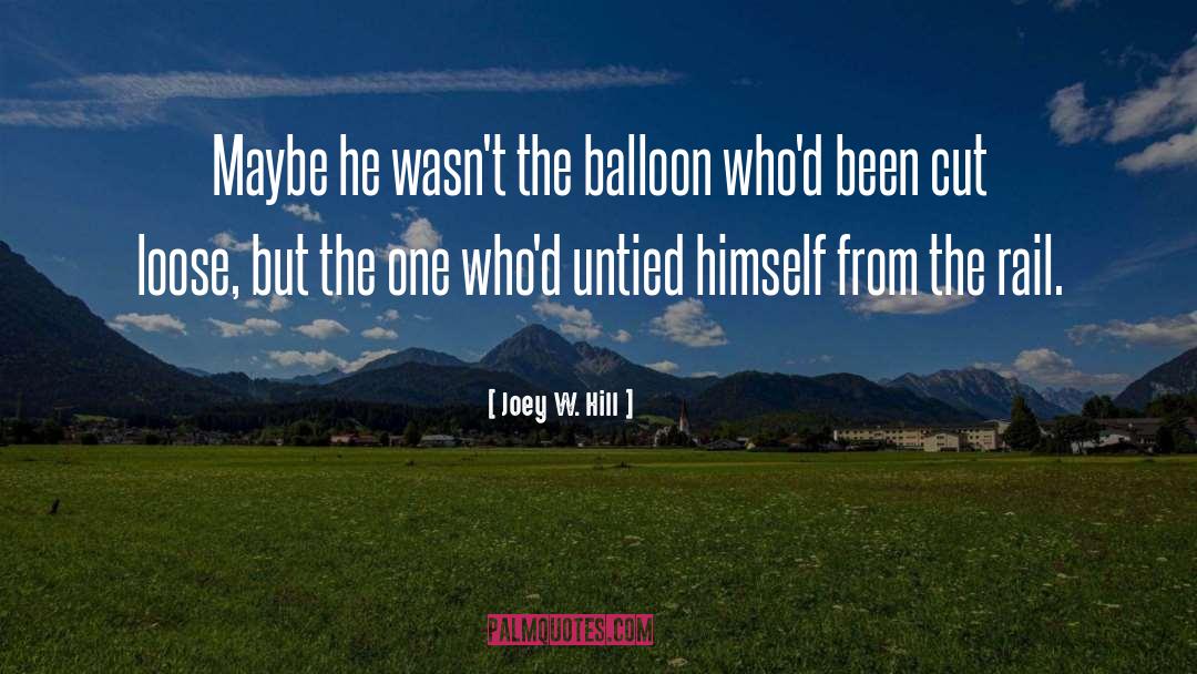 Balloon quotes by Joey W. Hill