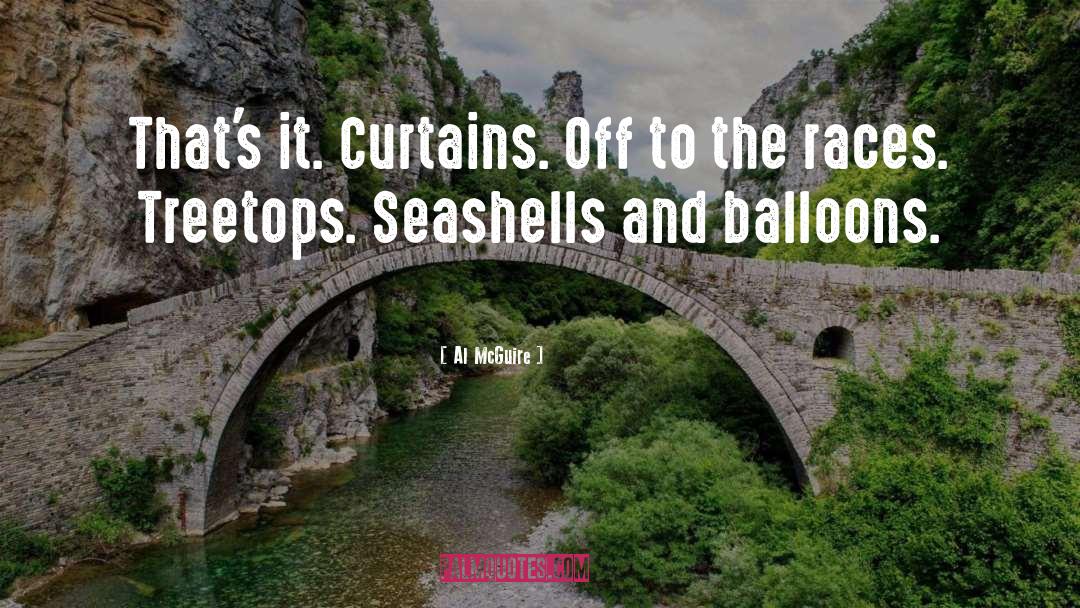 Balloons quotes by Al McGuire