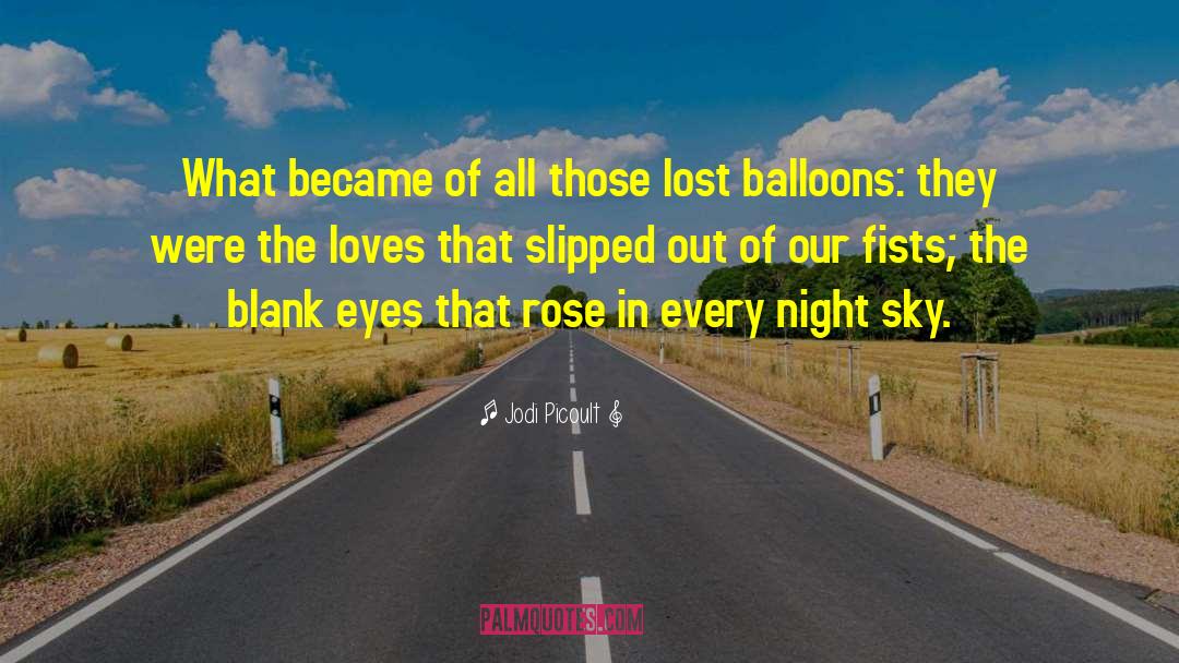 Balloons quotes by Jodi Picoult