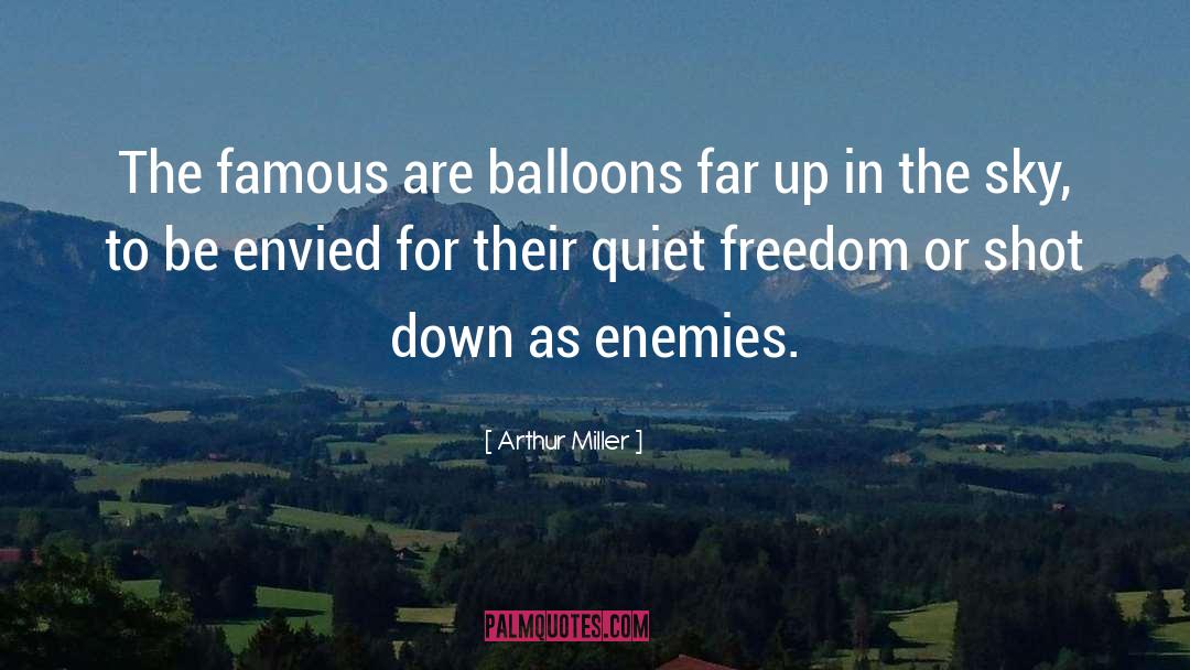 Balloons quotes by Arthur Miller