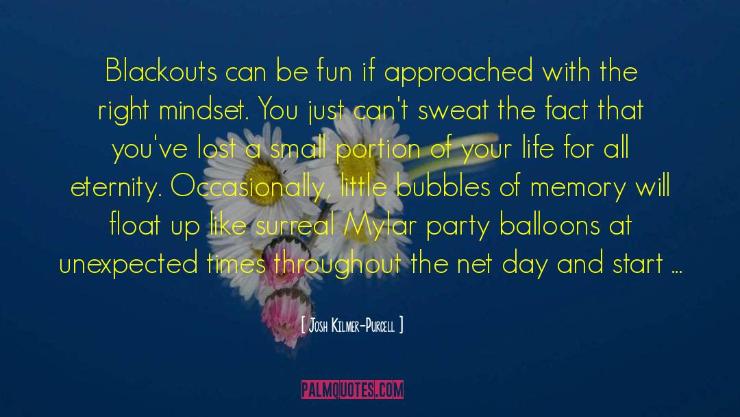 Balloons quotes by Josh Kilmer-Purcell