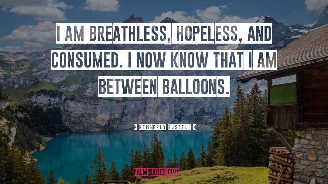 Balloons quotes by Kimberly Russell