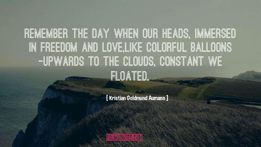 Balloons quotes by Kristian Goldmund Aumann