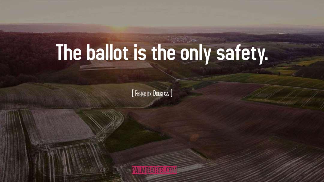 Ballots quotes by Frederick Douglass