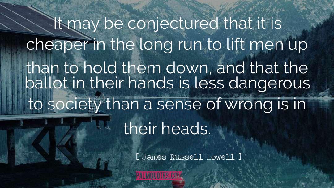 Ballots quotes by James Russell Lowell