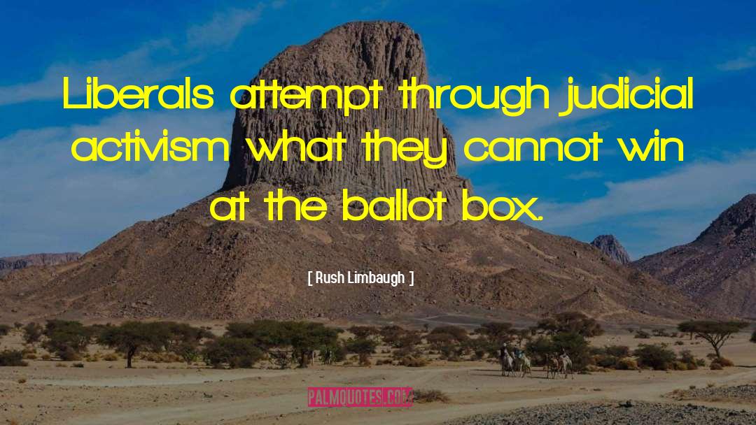 Ballots quotes by Rush Limbaugh