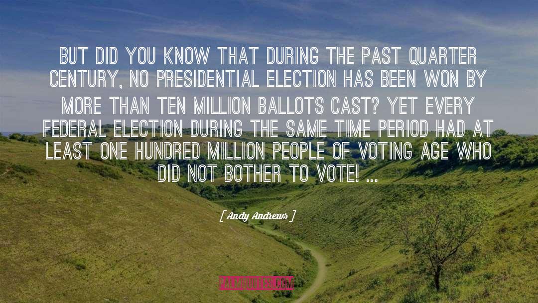 Ballots quotes by Andy Andrews