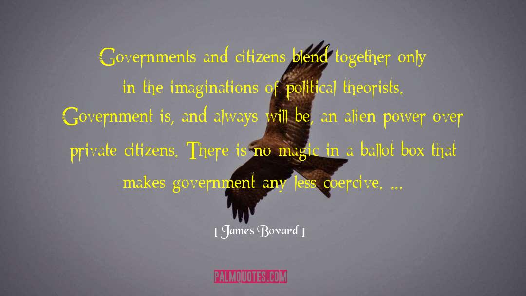 Ballots quotes by James Bovard