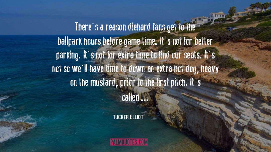 Ballpark quotes by Tucker Elliot