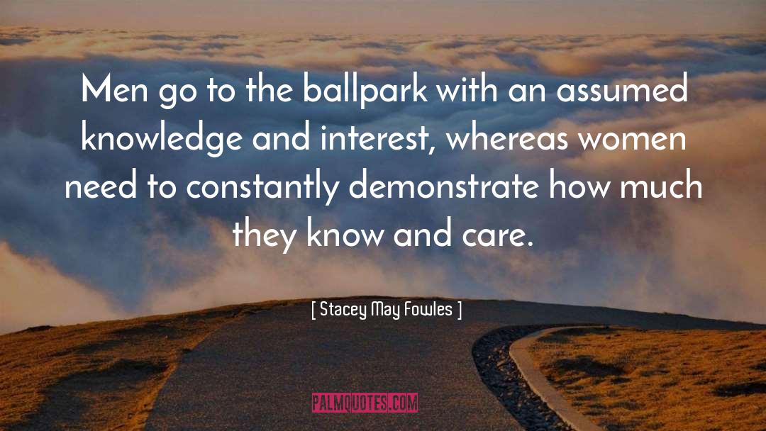 Ballpark quotes by Stacey May Fowles