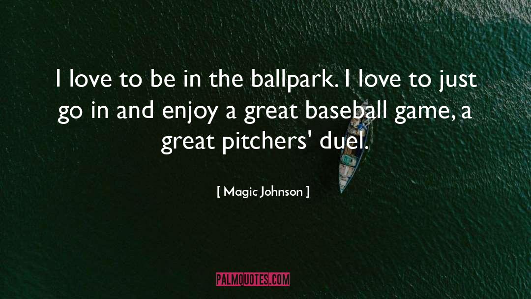 Ballpark quotes by Magic Johnson