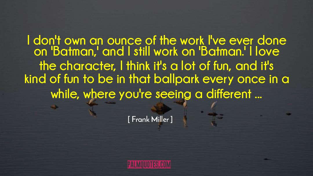 Ballpark quotes by Frank Miller