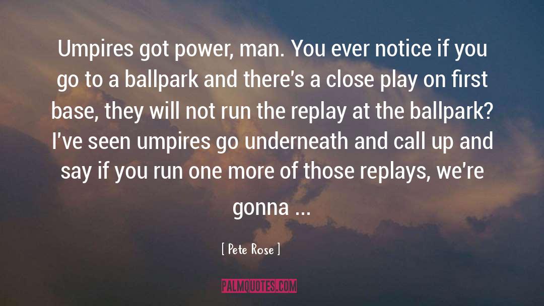 Ballpark quotes by Pete Rose