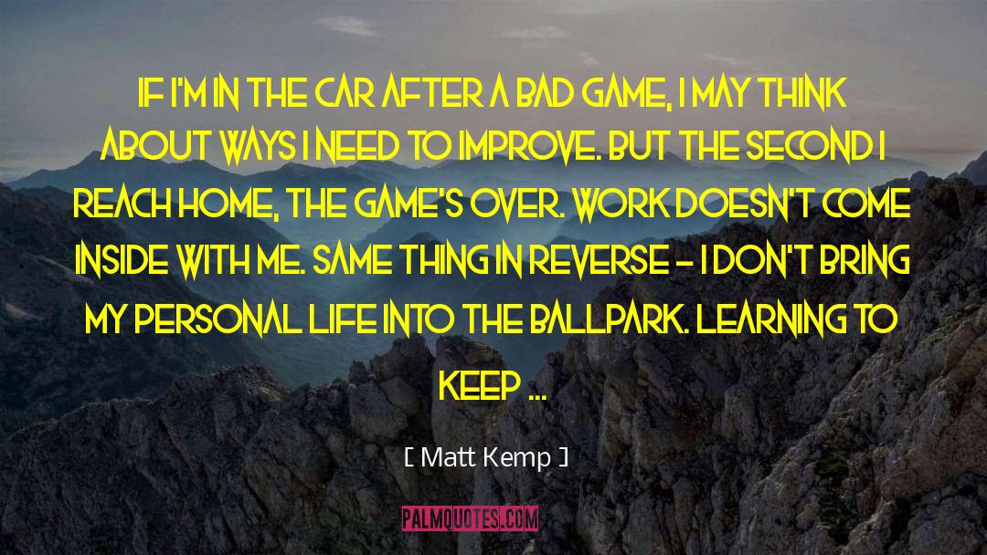 Ballpark quotes by Matt Kemp