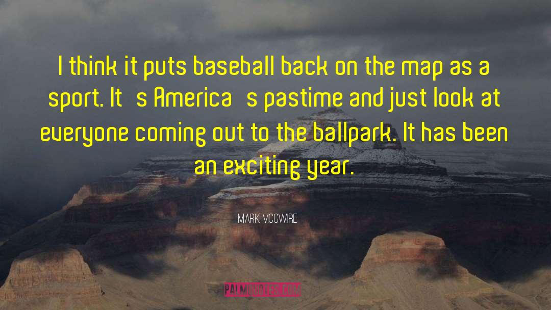 Ballparks quotes by Mark McGwire