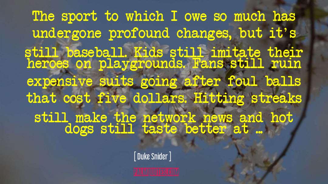 Ballparks quotes by Duke Snider