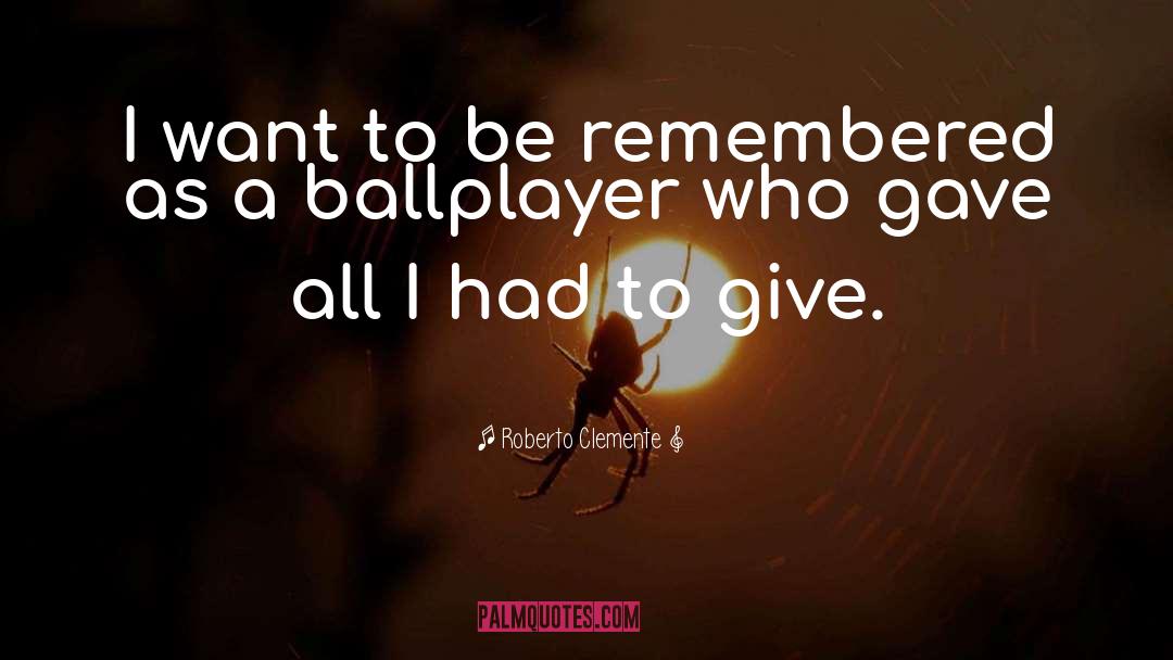 Ballplayer quotes by Roberto Clemente