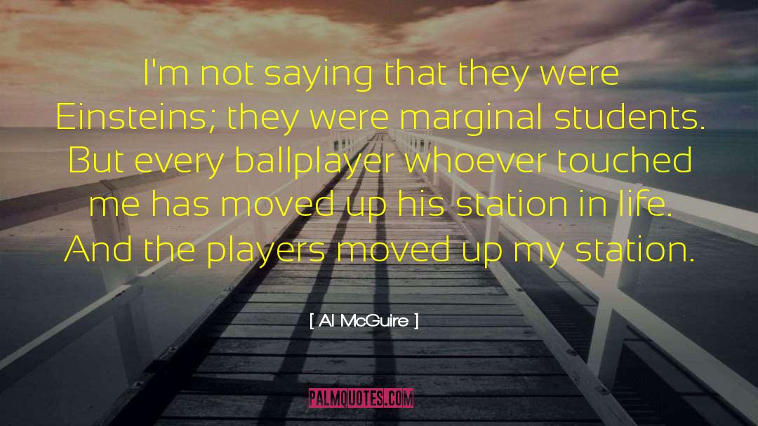 Ballplayer quotes by Al McGuire