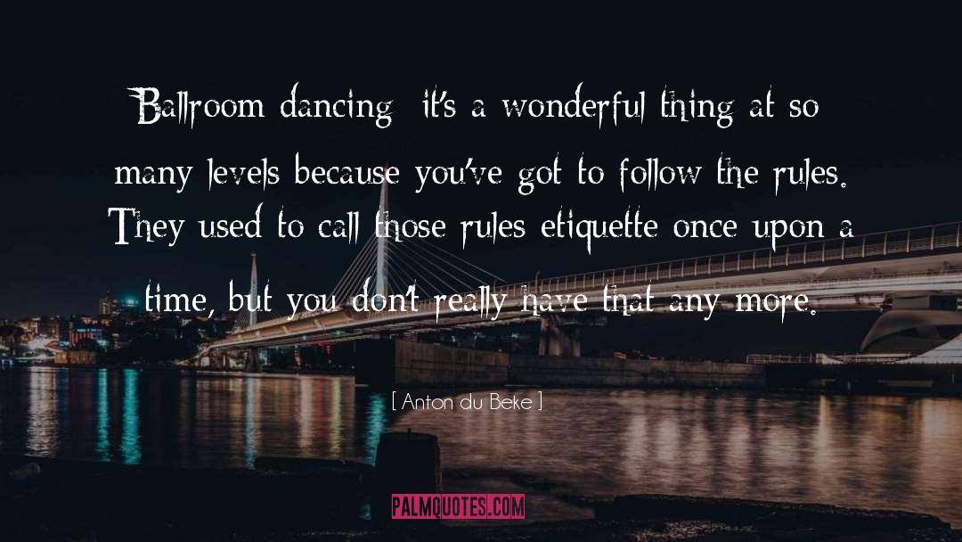 Ballroom Dancing quotes by Anton Du Beke